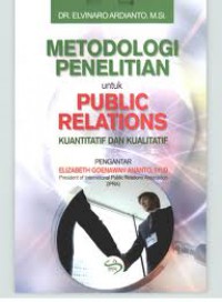 Metodologi Penelitian untuk Public Relation: Kuantitatif dan Kualitatif