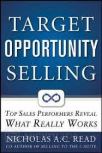 Target opportunity selling: top sales performers reveal what really works