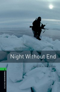 Night Without End: Oxford Bookworms Level 6