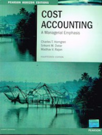 Cost Accounting : A Managerial Emphasis 14 Ed.
