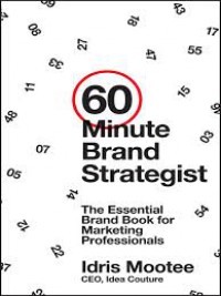 60 minute brand strategist :the essential brand book for marketing professional