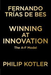 Winning At Innovation : The A-to-F Model