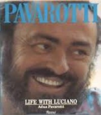 PAVAROTTI : LIFE WITH LUCIANO