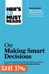 HBR's 10 Must Reads: On Making Smart Decisions