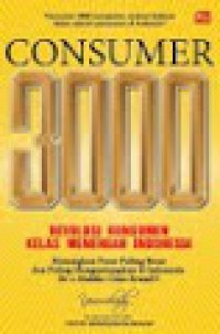 Consumer 3000 : Revolusi konsumen kelas menengah Indonesia