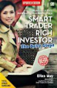 Smart Trader Rich Investor the Baby Steps : Panduan sukses berbisnis saham bagi pemula
