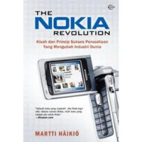The Nokia Revolution: Kisah dan Prinsip Sukses Perusahaan yang Mengubah Industri Dunia