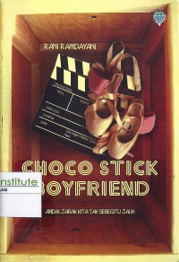 Choco Stick Boyfriend : Andai jarak tak begitu jauh