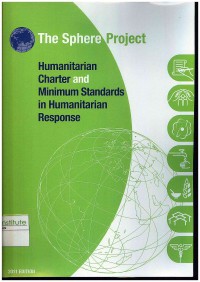 The Sphere Project : Humanitarian Charter and Minimum Standards in Humanitarian Response