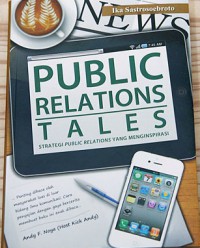 Public Relations Tales : Strategi Public Relation yang Menginspirasi