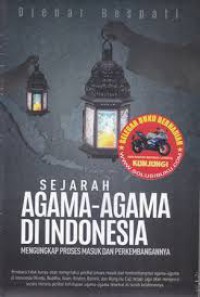 Sejarah Agama-Agama di indonesia: Mengungkap Proses Masuk dan Perkembangannya