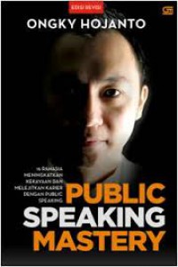 Public Speaking Mastery: 16 Rahasia Meningkatkan Kekayaan dan Melejitkan Karier dengan Public Speaking