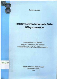 Institut Talenta Indonesia 2020 INSKayutanam 1926: Membangkikkan Batang Tarandam, Menggosok Kembali Intan yang Tersimpan, Revitalisasi Konsep Ruang Pendidik INSKayutanam 1926