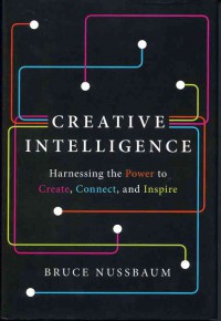 Creative Intelligence: Harnessing The Power to Create, Connect, and Inspire