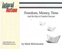 Freedom, Money, Time and the Key to Creative Success