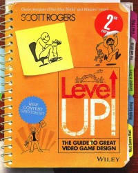 Level Up! : The Guide to Great Video Game Design