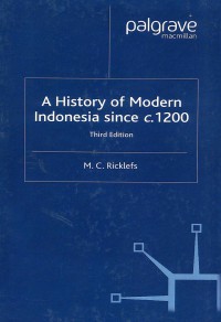 a History of Modern Indonesia Sicne c.1200: 3rd Edition