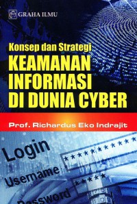 Konsep dan Strategi Keamanan Informasi Di Dunia Cyber