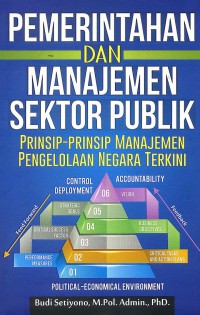Pemerintah dan Manajemem Sektor Publik: Prinsip-Prinsip Manajemen Pengelolaan Negara Terkini