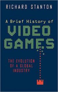 a Brief Hisory of Video Games: The Evaluation of global Industry