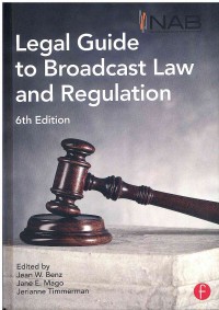 NAB Legal Guide to Broadcast Law and Regulation 6 Ed.