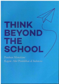 Think Beyond The School: panduan Memahami Ragam Alur Pendidikan di Indonesia