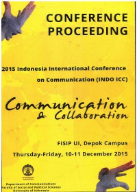 Conference Proceeding 2015 Indonesia International Conference on Communication (INDO ICC), Communication & Collaboration