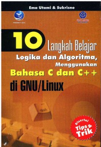 10 Langkah Belajar Logika dan Algoritma, Menggunakan Bahasa C dan C++ di GNU/Linux