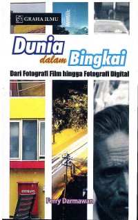 Dunia dalam Bingkai: dari Fotografi Film Hingga Fotografi Digital