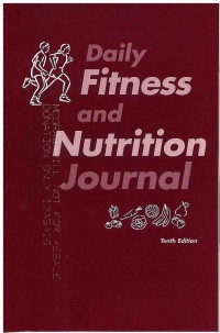 Fit and Well:  Daily Fitness and Nutrition Journal 10 Ed.