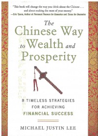 The Chinese Way to Wealth and Prosperity: 8 Timeless Strategies for Achieving Financial Success