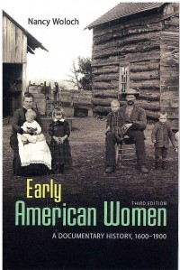 Early American Women: A Documentary History 1600 - 1900 3 Ed.