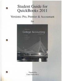 College Accounting, Chapters 1-30 Student Guide for Quickbooks 2011 13 Ed.