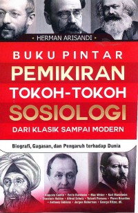 Buku Pintar Pemikiran Tokoh-Tokoh Sosiologi dari Klasik sampai Modern: Biografi, Gagasan, dan Pengaruh terhadap Dunia