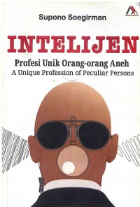 Intelijen: Profesi Unik Orang-orang Aneh: A Unique Profession of Peculiar Persons
