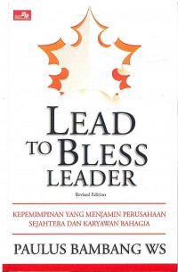 Lead to Bless Leader: Kepemimpinan yang Menjamin Perusahaan Sejahtera dan Karyawan Bahagia