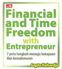 Financial And Time Freedom with Entrepreneur: 7 Langkah Menuju Kekayaan dan Kemakmuran