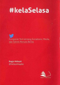 #KelaSelasa: Kumpulan Twit tentang Jurnalisme, Media dan Teknik Menulis berita