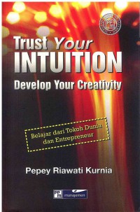 Trust Your Intuition Develop Your Creativity