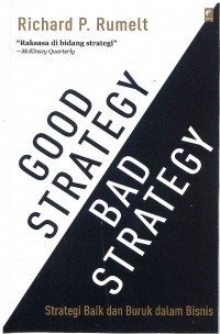 Good Strategy Bad Strategy: Strategi Baik dan Buruk dalam Bisnis