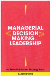 Managerial Decision Making and Leadership: The Essential Pocket Strategy Book