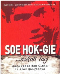 Soe Hok-Gie: ... Sekali Lagi:  Buku Pesta dan Cinta di Alam Bangsanya