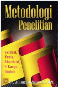 Metodologi Penelitian: Skripsi, Tesis, Disertasi, dan Karya Ilmiah