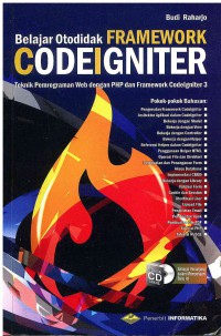 Belajar otodidak Framework Codeigniter : Teknik Pemrograman Web dengan PHP dan Framework CodeIgniter 3