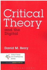 Critical Theory and the Digital (Critical Theory and Contemporary Society)