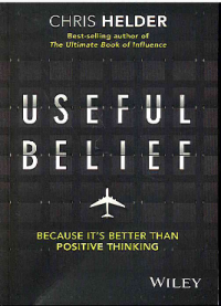 Useful Belief: Because It's Better Than Positive Thinking