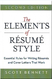 The Elements of Resume Style : Essential Rules for Writing Resumes and Cover Letters That Work 2 Ed.