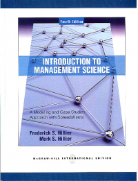 Introduction to Management Science: A Modeling and Case Studies Approach with Spreadsheets