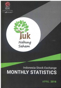 Indonesia Stock Exchange Monthly Statistics: April 2016 | Volume 25 No. 4