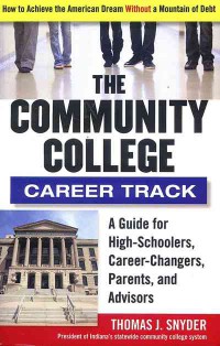 The Community College Career Track: How to Achieve the American Dream without a Mountain of Debt